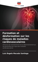 Formation et désformation sur les risques de maladies cardiovasculaires