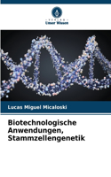 Biotechnologische Anwendungen, Stammzellengenetik