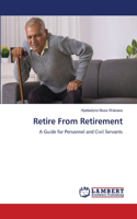 Retire From Retirement