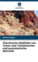 Thermische Stabilität von Tonen und Tonmineralen und puzzolanische Aktivität