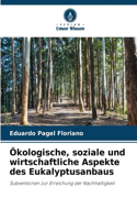 Ökologische, soziale und wirtschaftliche Aspekte des Eukalyptusanbaus