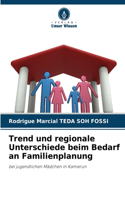 Trend und regionale Unterschiede beim Bedarf an Familienplanung
