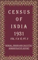 Census of India 1931: Calcutta Volume Book 10 Vol. VI, Pt. 1 & 2 [Hardcover]