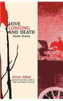 Love, Longing and Death : Mystic Stories