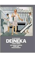 Aleksandr Deineka (1899-1969): An Avant-Garde for the Proletariat