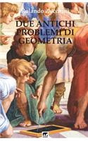 Due antichi problemi di Geometria