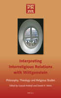 Interpreting Interreligious Relations with Wittgenstein: Philosophy, Theology and Religious Studies