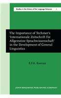 Importance of Techmer's 'Internationale Zeitschrift fur Allgemeine Sprachwissenschaft' in the Development of General Linguistics