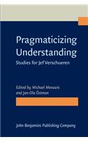 Pragmaticizing Understanding