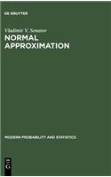Normal Approximation: New Results, Methods and Problems: (2 Modern Probability and Statistics)