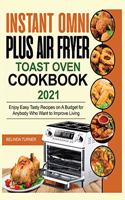 Instant Omni Plus Air Fryer Toast Oven Cookbook 2021