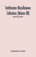 Smithsonian Miscellaneous Collections (Volume 88)