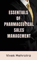 Essentials Of Pharmaceutical Sales Management