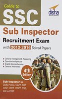 Guide to Ssc Sub-Inspector Recruitment Exam with 2012-16 Solved Papers