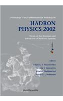 Hadron Physics 2002: Topics on the Structure and Interaction of Hadronic Systems - Proceedings of the VIII International Workshop