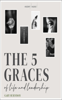Five Graces of Life and Leadership