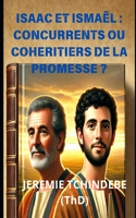 Isaac Et Ismaël: Concurrents Ou Cohéritiers de la Promesse?