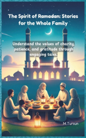 The Spirit of Ramadan Stories for the Whole Family