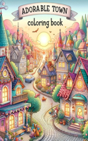 Adorable Town Coloring Book