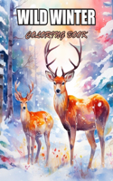 Wild Winter Coloring Book: Relaxation, and Creativity Coloring Pages for All Fans