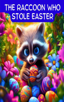 Raccoon Who Stole Easter
