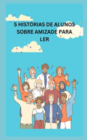 5 Histórias de Alunos Sobre Amizade Para Ler