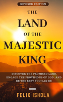 The Land of the Majestic King (Revised Edition)