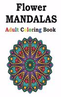 Flower Mandalas Adult Coloring Book