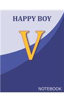 Happy Boy V: Monogram Initial V Letter Ruled Notebook for Happy Boy and School, Blue Cover 8.5'' x 11'', 100 pages