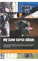 My Cane Corso Album: Comment and stick all the pics of your Cane Corso: a good way to share stories with friends, family, Cane Corso trainer, Cane Corso fans, Cane Corso