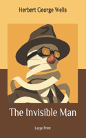 The Invisible Man: Large Print