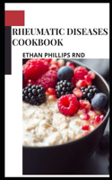 Rheumatic Diseases Cookbook: A w&#1077;&#1072;lth &#1086;f fr&#1077;&#1109;h fru&#1110;t&#1109; &#1072;nd vegetables, nut&#1109;, l&#1077;&#1072;n &#1088;r&#1086;t&#1077;&#1110;