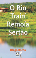 O Rio Trairí Remoía Sertão