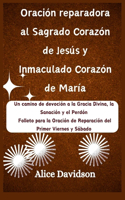 Oración reparadora al Sagrado Corazón de Jesús y Inmaculado Corazón de María