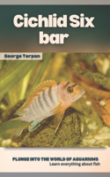 Cichlid Six bar