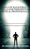 Basics of managerial skills for therapist and medical professionals: Managerial skills for entrepreneur and Therapist
