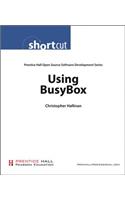 Using Busybox (Digital Short Cut): (Prentice Hall Open Source Software Development)