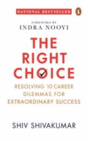 The Right Choice:: Navigating 10 Career Dilemmas for Extraordinary Success