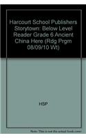 Harcourt School Publishers Storytown: Below Level Reader Grade 6 Ancient China Here