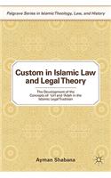 Custom in Islamic Law and Legal Theory