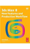 Autodesk 3ds Max 8 New Features and Production Workflow [With DVD]