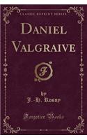 Daniel Valgraive (Classic Reprint)