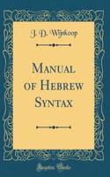 Manual of Hebrew Syntax (Classic Reprint)