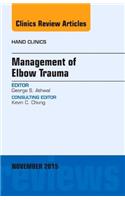 Management of Elbow Trauma, an Issue of Hand Clinics