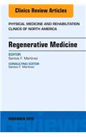 Regenerative Medicine, an Issue of Physical Medicine and Rehabilitation Clinics of North America