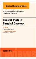 Clinical Trials in Surgical Oncology, an Issue of Surgical Oncology Clinics of North America