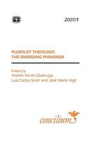 Concilium 2007/1: Pluralist Theology: The Emerging Paradigm
