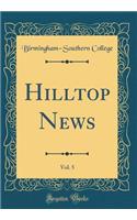 Hilltop News, Vol. 5 (Classic Reprint)
