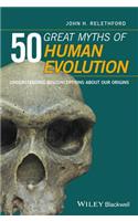 50 Great Myths of Human Evolution