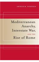 Mediterranean Anarchy, Interstate War, and the Rise of Rome